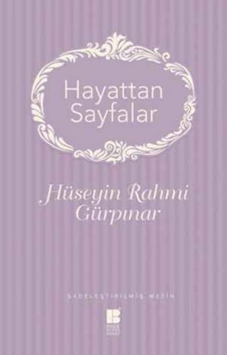 Hayattan Sayfalar - Hüseyin Rahmi Gürpınar - Bilge Kültür Sanat