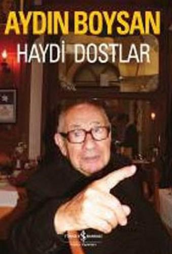 Haydi Dostlar - Aydın Boysan - İş Bankası Kültür Yayınları