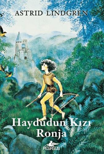 Haydudun Kızı Ronja (Ciltli) - Astrid Lindgren - Pegasus Yayınları