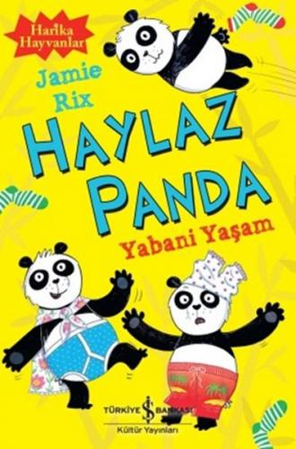 Haylaz Panda - Yabani Yaşam - Jamie Rix - İş Bankası Kültür Yayınları