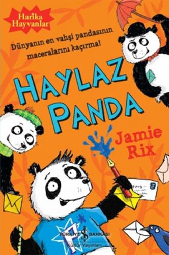 Harika Hayvanlar Haylaz Panda - Jamie Rix - İş Bankası Kültür Yayınlar