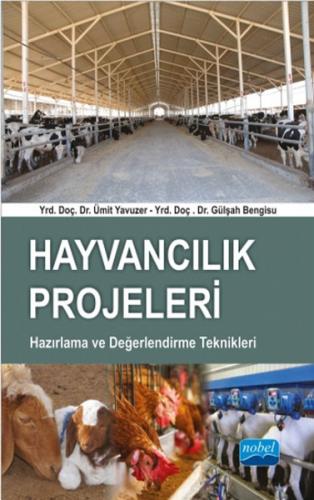 Hayvancılık Projeleri - Ümit Yavuzer - Nobel Akademik Yayıncılık