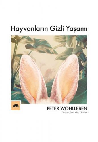 Hayvanların Gizli Yaşamı - Peter Wohlleben - Kolektif Kitap