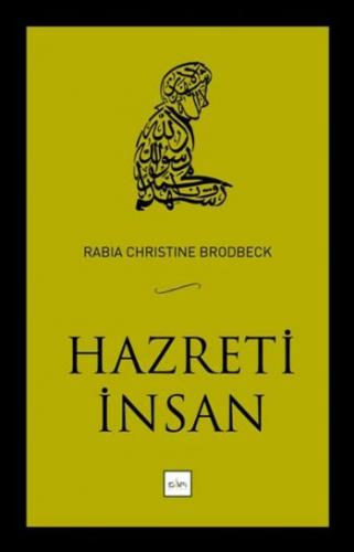 Hazreti İnsan - Rabia Christine Brodbeck - Sufi Kitap