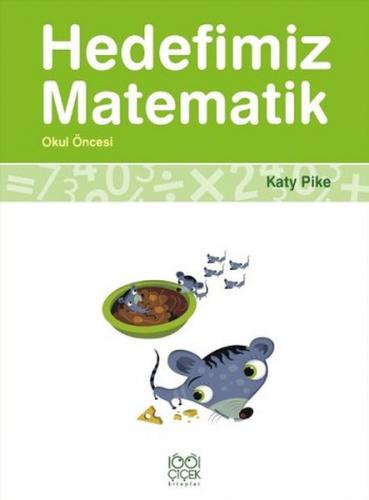 Hedefimiz Matematik - Okul Öncesi - Katy Pike - 1001 Çiçek Kitaplar