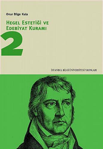 Hegel Estetiği ve Edebiyat Kuramı 2 - Onur Bilge Kula - İstanbul Bilgi