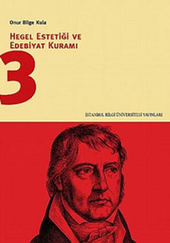Hegel Estetiği ve Edebiyat Kuramı 3 - Onur Bilge Kula - İstanbul Bilgi