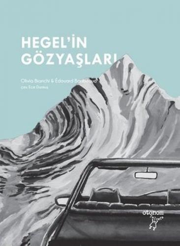 Hegel'in Gözyaşları - Olivia Bianchi - Otonom Yayıncılık