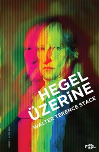 Hegel Üzerine - Walter Terence Stace - Fol Kitap