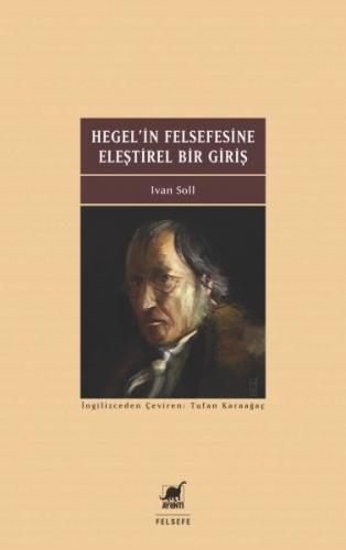 Hegel'in Felsefesine Eleştirel Bir Giriş - Ivan Soll - Ayrıntı Yayınla