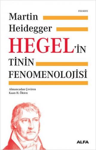 Hegel'in Tinin Fenomenolojisi (Ciltli) - Martin Heidegger - Alfa Yayın