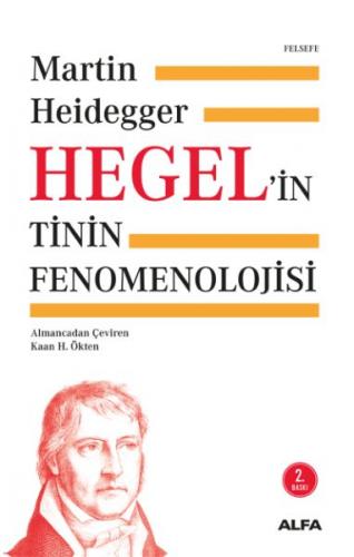 Hegel'in Tinin Fenomenolojisi - Martin Heidegger - Alfa Yayınları
