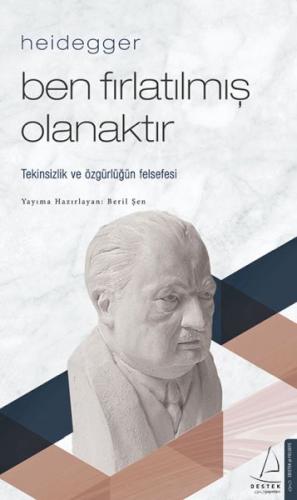 Heidegger – Ben Fırlatılmış Olanaktır - Beril Şen - Destek Yayınları