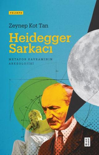 Heidegger Sarkacı - Zeynep Kot Tan - Ketebe Yayınları
