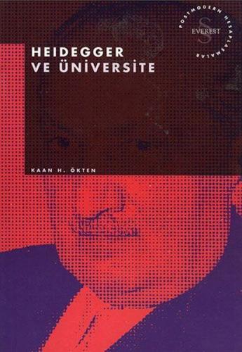 Heidegger ve Üniversite Postmodern Hesaplaşmalar - Kaan H. Ökten - Eve