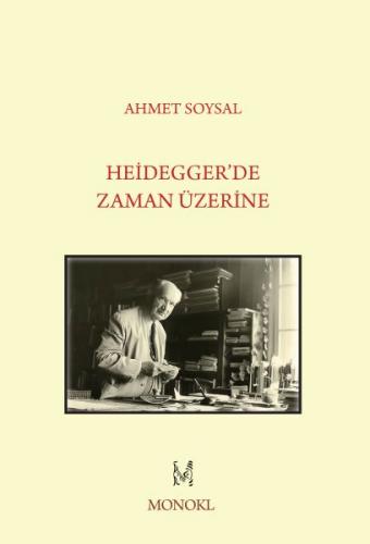 Heidegger'de Zaman Üzerine - Ahmet Soysal - MonoKL