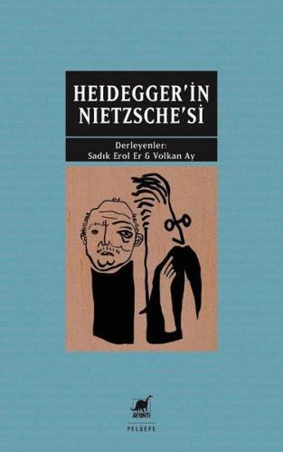 Heidegger'in Nietzsche'si - Kolektif - Ayrıntı Yayınları