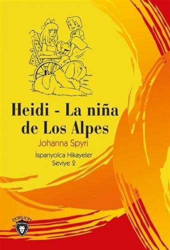 Heidi - La Nina de Los Alpes - Johanna Spyri - Dorlion Yayınevi