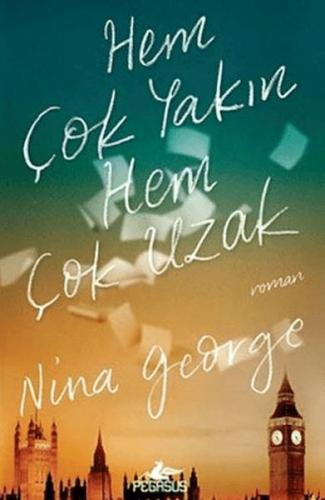 Hem Çok Yakın Hem Çok Uzak - Nina George - Pegasus Yayınları