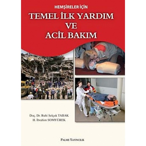 Hemşireler İçin Temel İlk Yardım ve Acil Bakım - H. İbrahim Somyürek -