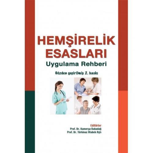Hemşirelik Esasları - Uygulama Rehberi - Kolektif - İstanbul Tıp Kitab