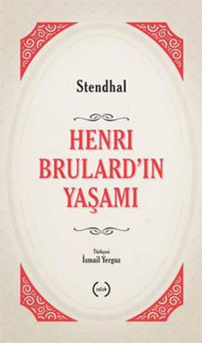 Henri Brulard'ın Yaşamı - Marie-Henri Beyle Stendhal - Islık Yayınları