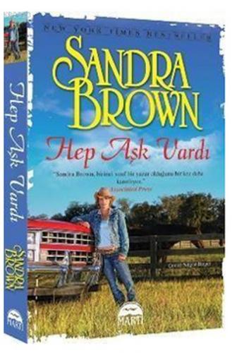 Hep Aşk Vardı - Sandra Brown - Martı Yayınları