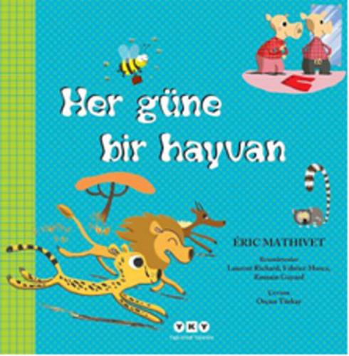 Her Güne Bir Hayvan - Eric Mathivet - Yapı Kredi Yayınları Kültür