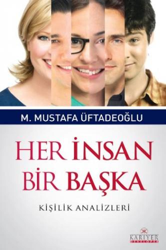 Her İnsan Bir Başka - M. Mustafa Üftadeoğlu - Kariyer Yayınları