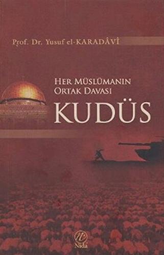 Her Müslümanın Ortak Davası Kudüs - Yusuf el-Karadavi - Nida Yayınları