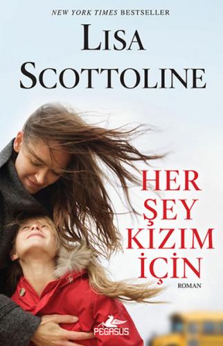 Her Şey Kızım İçin - Lisa Scottoline - Pegasus Yayınları