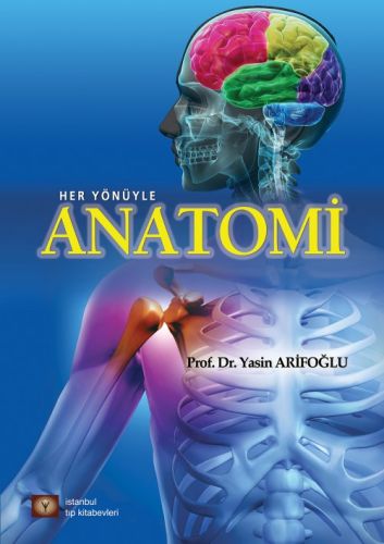 Her Yönüyle Anatomi - Yasin Arifoğlu - İstanbul Tıp Kitabevi