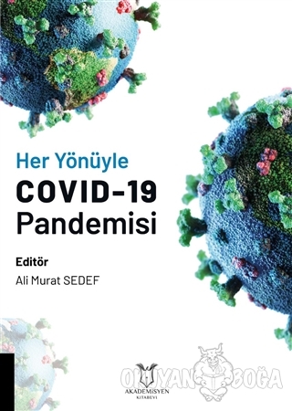 Her Yönüyle COVID-19 Pandemisi - Ali Murat Sedef - Akademisyen Kitabev