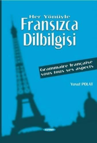 Her Yönüyle Fransızca Dilbilgisi - Yusuf Polat - Kurmay Yayınları