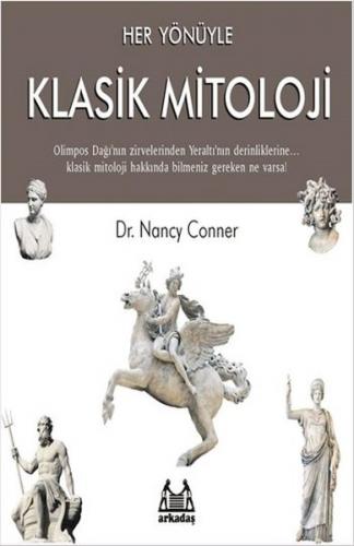 Her Yönüyle Klasik Mitoloji - Nancy Conner - Arkadaş Yayınları