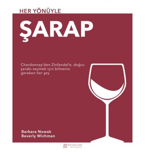 Her Yönüyle Şarap - Beverly Wichman - Akıl Çelen Kitaplar