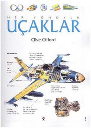 Her Yönüyle Uçaklar - Clive Gifford - TÜBİTAK Yayınları