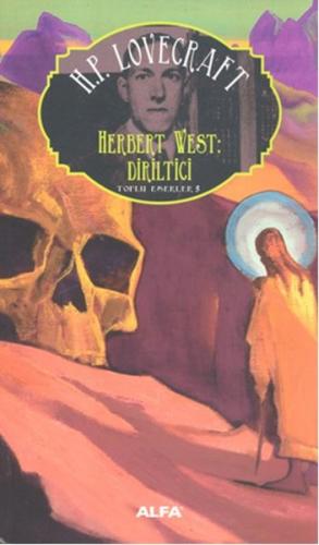 Herbert West Diriltici - Howard Phillips Lovecraft - Alfa Yayınları