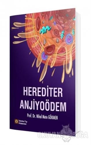 Herediter Anjiyoödem - Prof. Dr. Nihal Mete Gökmen - İstanbul Tıp Kita