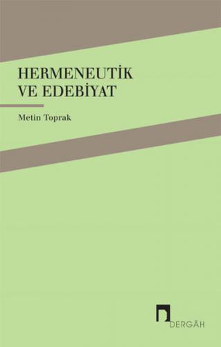Hermeneutik ve Edebiyat - Metin Toprak - Dergah Yayınları