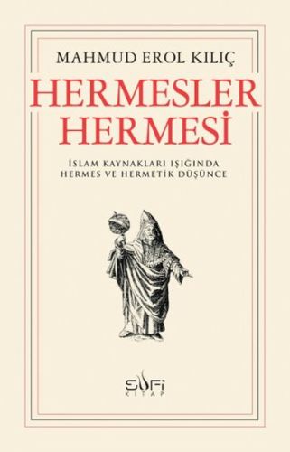 Hermesler Hermesi - Mahmud Erol Kılıç - Sufi Kitap
