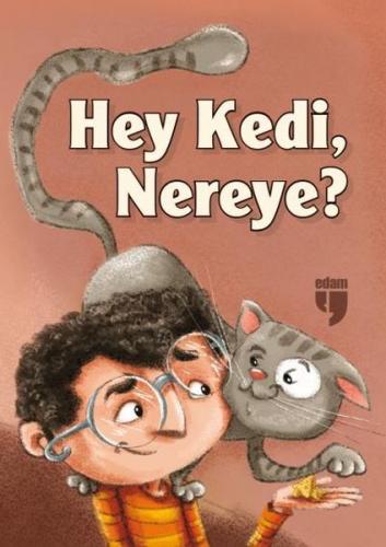 Hey Kedi, Nereye? - Emel Ebu Gida - EDAM