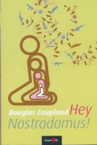 Hey Nostradamus! - Douglas Coupland - Okuyan Us Yayınları