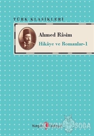 Hikaye ve Romanlar-1 - Ahmed Rasim - Kurgan Edebiyat