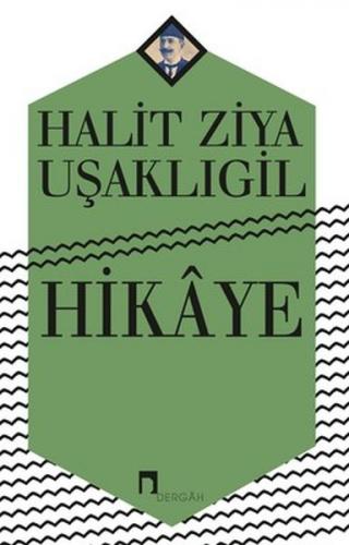 Hikaye - Halit Ziya Uşaklıgil - Dergah Yayınları