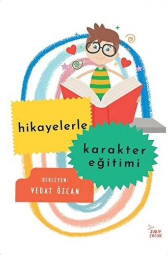 Hikayelerle Karakter Eğitimi - Vedat Özcan - Zarif Yayınları
