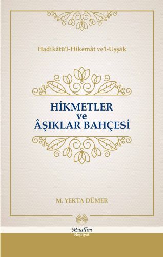 Hikmetler ve Aşıklar Bahçesi (Ciltli) - Mehmed Yekta Dümer - Muallim N