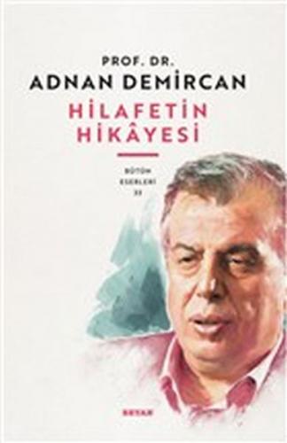 Hilafet'in Hikayesi - Adnan Demircan - Beyan Yayınları