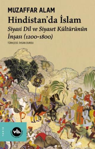 Hindistan'da İslam - Muzaffer Alam - Vakıfbank Kültür Yayınları