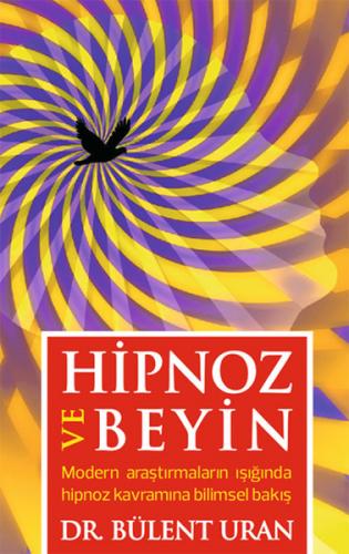 Hipnoz ve Beyin - Bülent Uran - Pusula (Kişisel) Yayıncılık